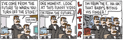 I've come from the future to warn you: turn off the stove!