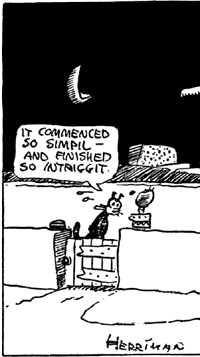 It commenced so simpil - and finished so intriggit.
